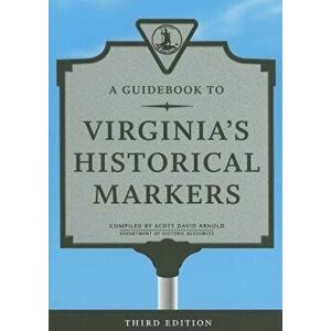 A Guidebook to Virginia's Historical Markers, Paperback - Virginia Dept of Historic Resources imagine