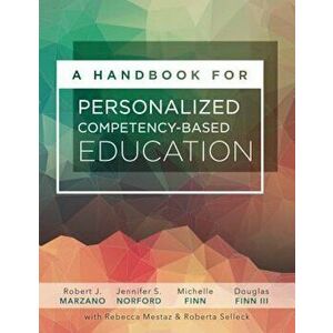A Handbook for Personalized Competency-Based Education: Ensure All Students Master Content by Designing and Implementing a PCBE System, Paperback - Ro imagine