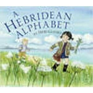 Hebridean Alphabet, Paperback - Debi Gliori Debi imagine