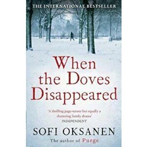 When the Doves Disappeared, Paperback - Sofi Oksanen imagine
