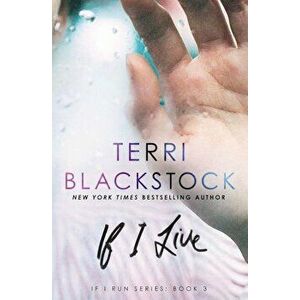 If I Live, Paperback - Terri Blackstock imagine