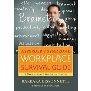 Asperger's Syndrome Workplace Survival Guide: A Neurotypical's Secrets for Success, Paperback - Yvona Fast imagine