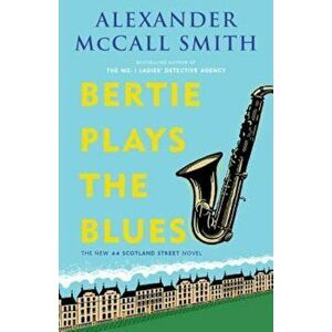 Bertie Plays the Blues, Paperback - Alexander McCall Smith imagine