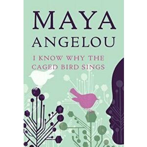 I Know Why the Caged Bird Sings, Paperback - Maya Angelou imagine