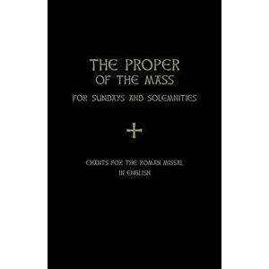 The Proper of the Mass: For Sundays and Solemnities, Hardcover - *** imagine
