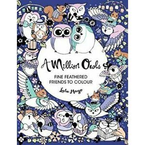A Million Owls: Fine Feathered Friends to Color, Paperback - Lulu Mayo imagine