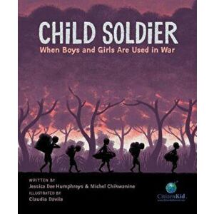 Child Soldier: When Boys and Girls Are Used in War, Hardcover - Michel Chikwanine imagine