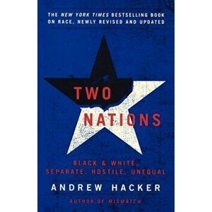 Two Nations: Black and White, Separate, Hostile, Unequal, Paperback - Andrew Hacker imagine