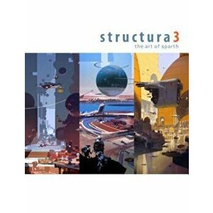 Structura 3: The Art of Sparth, Paperback - Sparth imagine