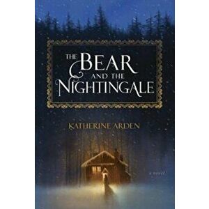 The Bear and the Nightingale, Hardcover imagine