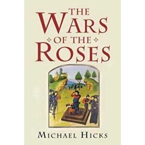 Wars of the Roses, Paperback - Michael Hicks imagine