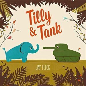 Tilly and Tank, Hardcover - Jay Fleck imagine