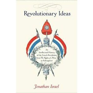 Revolutionary Ideas, Paperback - Jonathan Israel imagine