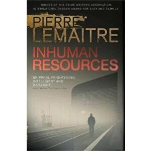 Inhuman Resources, Hardcover - Pierre Lemaitre imagine