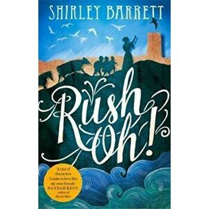 Rush Oh!, Paperback - Shirley Barrett imagine
