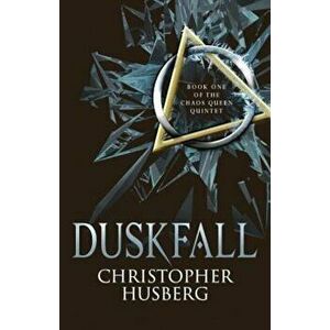 Chaos Queen: Duskfall, Paperback - Christopher Husberg imagine
