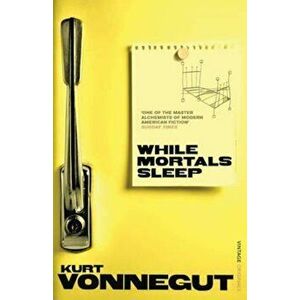 While Mortals Sleep, Paperback - Kurt Vonnegut imagine
