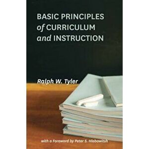 Basic Principles of Curriculum and Instruction, Paperback - Ralph W. Tyler imagine
