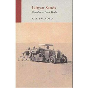 Libyan Sands, Paperback - R A Bagnold imagine