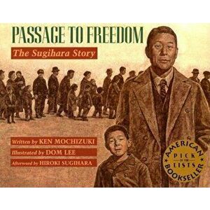 Passage to Freedom: The Sugihara Story, Paperback - Ken Mochizuki imagine