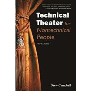 Technical Theater for Nontechnical People, Paperback - Drew Campbell imagine