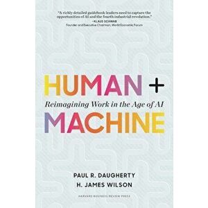 Human + Machine: Reimagining Work in the Age of AI, Hardcover - Paul R. Daugherty imagine