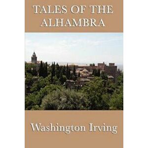Tales of the Alhambra, Paperback - Irving Washington imagine