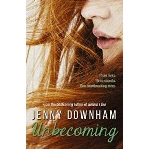 Unbecoming, Paperback - Jenny Downham imagine