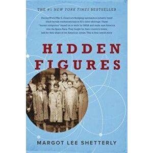 Hidden Figures: The American Dream and the Untold Story of the Black Women Mathematicians Who Helped Win the Space Race, Hardcover - Margot Lee Shette imagine