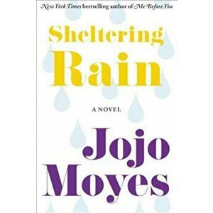Sheltering Rain, Paperback - Jojo Moyes imagine