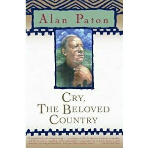 Cry, the Beloved Country, Paperback - Alan Paton imagine