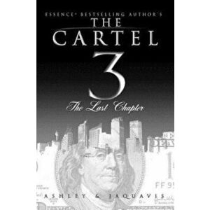 The Cartel 3: The Last Chapter, Paperback - Ashley imagine