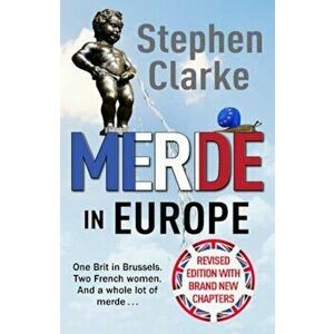 Merde in Europe, Paperback - Stephen Clarke imagine