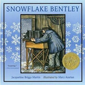 Snowflake Bentley, Paperback - Jacqueline Briggs Martin imagine
