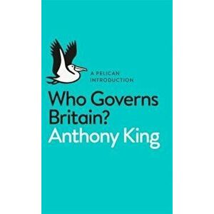 Who Governs Britain', Paperback - Anthony King imagine