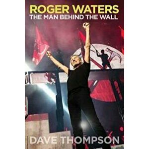 Roger Waters - Dave Thompson imagine