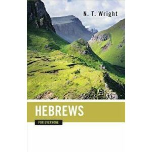 Hebrews for Everyone, Paperback - Tom Wright imagine