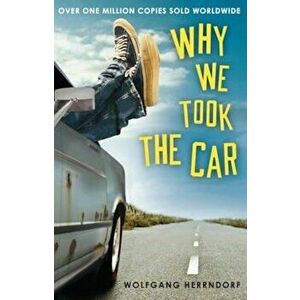 Why We Took the Car, Paperback - Wolfgang Herrndorf imagine