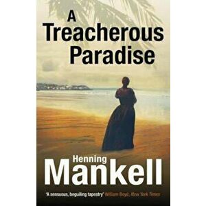 Treacherous Paradise, Paperback - Henning Mankell imagine