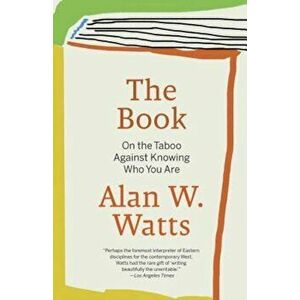 The Book: On the Taboo Against Knowing Who You Are, Paperback - Alan W. Watts imagine