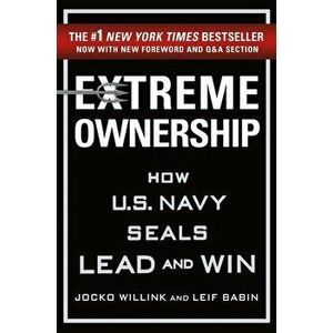 Extreme Ownership: How U.S. Navy Seals Lead and Win, Hardcover - Jocko Willink imagine