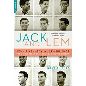Jack and Lem: John F. Kennedy and Lem Billings: The Untold Story of an Extraordinary Friendship, Paperback - David Pitts imagine