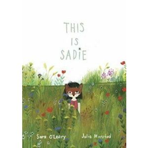 This Is Sadie, Hardcover - Sara O'Leary imagine