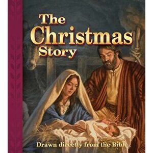 The Christmas Story: Drawn Directly from the Bible, Hardcover - Edward A. Engelbrecht imagine