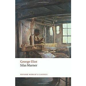 Silas Marner: The Weaver of Raveloe, Paperback - George Eliot imagine