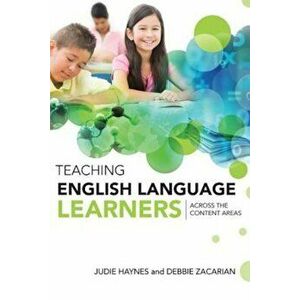 Teaching English Language Learners Across the Content Areas, Paperback - Judie Haynes imagine