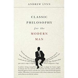 Classic Philosophy for the Modern Man, Paperback imagine