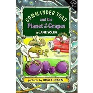 Commander Toad and the Planet of the Grapes, Paperback - Jane Yolen imagine