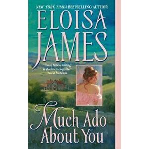 Much Ado about You, Paperback - Eloisa James imagine