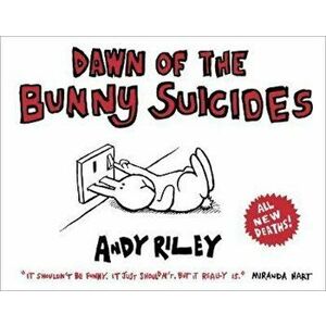 Dawn of the Bunny Suicides, Paperback - Andy Riley imagine